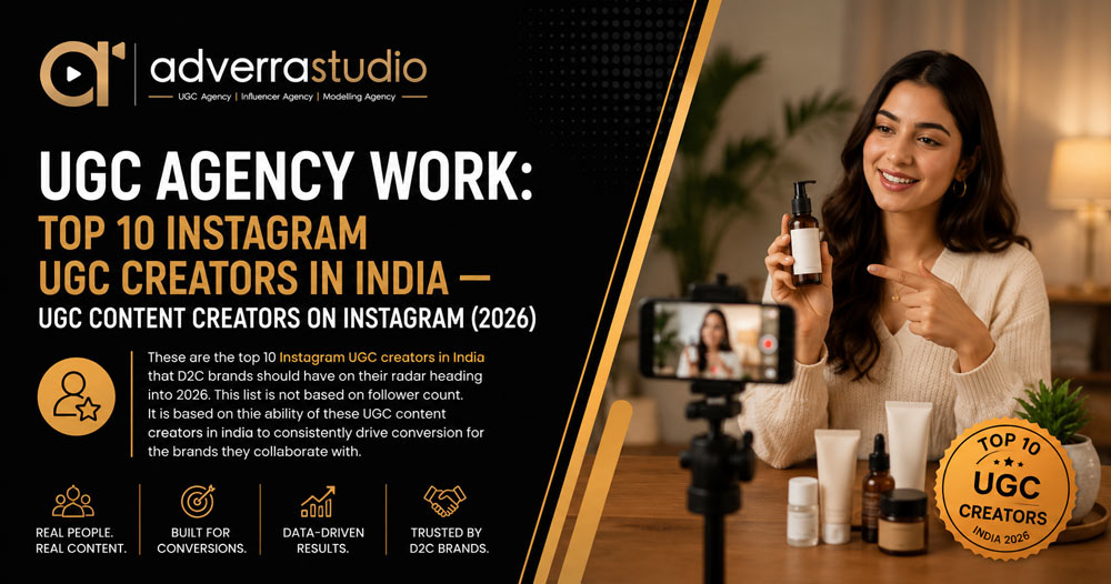UGC Agency Work featuring the Top 10 Instagram UGC Creators in India (2026) with a content creator filming a skincare product and insights for D2C brands.
