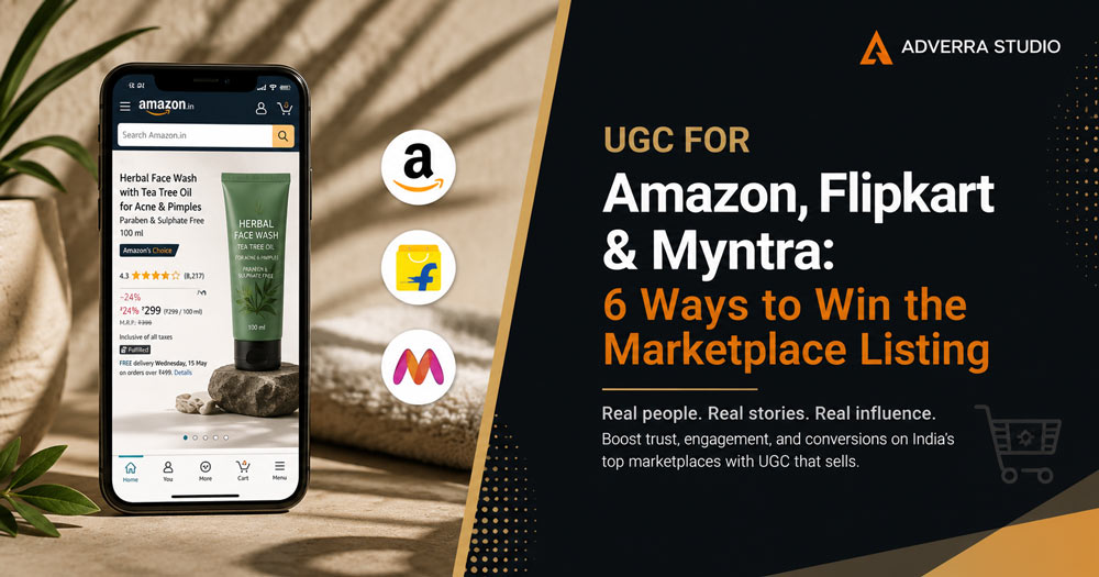 Split infographic showing UGC for Amazon, Flipkart, and Myntra marketplace listings with a smartphone displaying an ecommerce product page and branding for Adverra Studio.